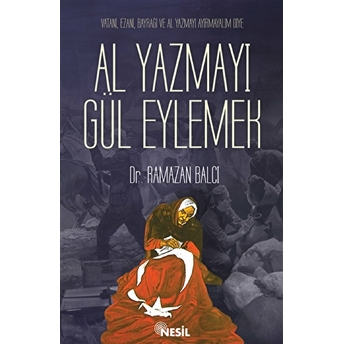 Al Yazmayı Gül Eylemek Ramazan Balcı