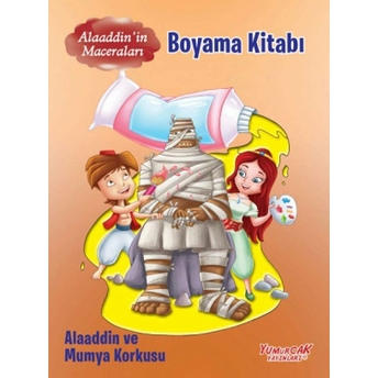 Alaaddin'in Maceraları Boyama Kitabı - Alaaddin Ve Mumya Korkusu Kolektif