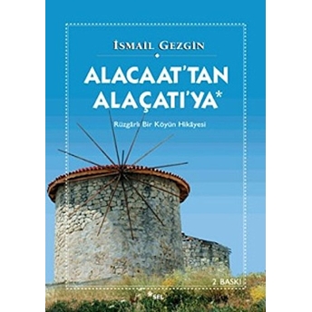 Alacaat'tan Alaçatı'ya Ismail Gezgin