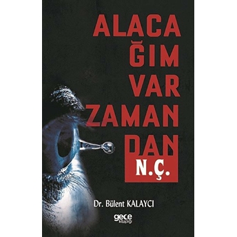 Alacağım Var Zamandan N.ç. Bülent Kalaycı