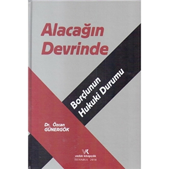 Alacağın Devrinde Borçlunun Hukuki Durumu Özcan Günergök