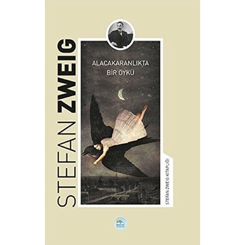 Alacakaranlıkta Bir Öykü Stefan Zweig