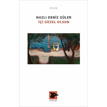 Alakarga Sanat Yayınları Içi Güzel Olsun - Nazlı Deniz Güler 9786057746610