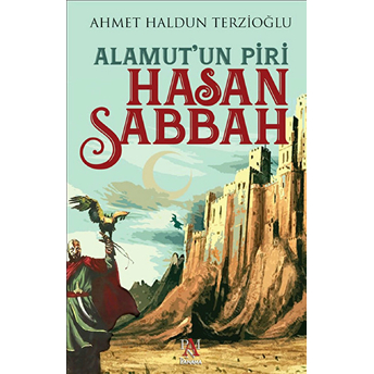 Alamut’un Piri - Hasan Sabbah Ahmet Haldun Terzioğlu