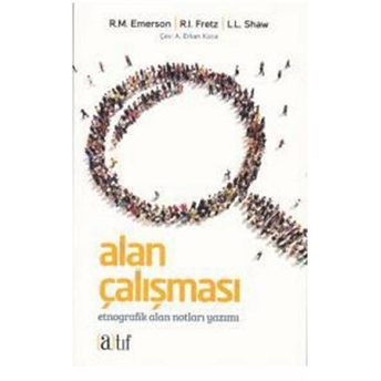 Alan Çalışması Etnografik Alan Notları Yazımı R.m Emerson-R.ı Fretz-L.l Shaw