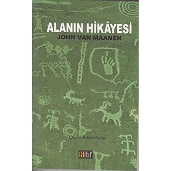 Alanın Hikayesi John Van Maanen