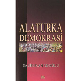 Alaturka Demokrasi Sabih Kanadoğlu