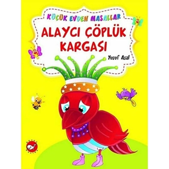 Alaycı Çöplük Kargası - Altın Hırsızı / Küçük Evden Masallar Yusuf Asal