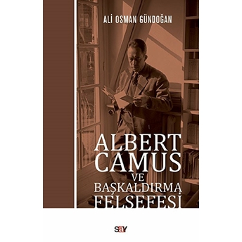 Albert Camus Ve Başkaldırma Felsefesi