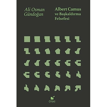 Albert Camus Ve Başkaldırma Felsefesi Ali Osman Gündoğan