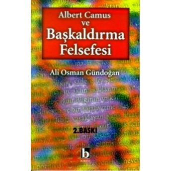 Albert Camus Ve Başkaldırma Felsefesi Ali Osman Gündoğan