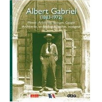 Albert Gabriel (1883-1972) Mimar, Arkeolog, Ressam, Gezgin Kolektif