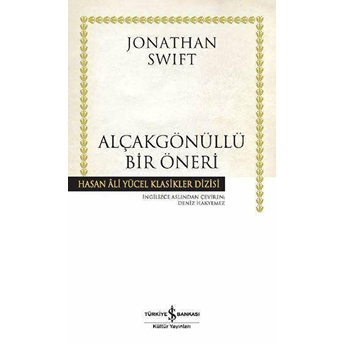 Alçakgönüllü Bir Öneri - Hasan Ali Yücel Klasikleri Jonathan Swift