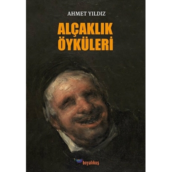 Alçaklık Öyküleri Ahmet Yıldız