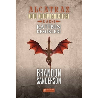 Alcatraz - Kötü Kütüphanecilere Karşı : Katibin Kemikleri Brandon Sanderson