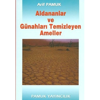 Aldananlar Ve Günahları Temizleyen Ameller (Tasavvuf-001) Arif Pamuk