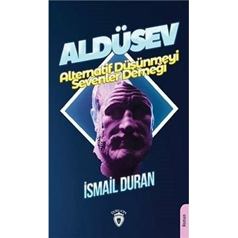 Aldüsev - Alternatif Düşünmeyi Sevenler Derneği Ismail Duran