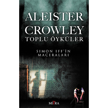 Aleister Crowley Toplu Öyküler Aleister Crowley