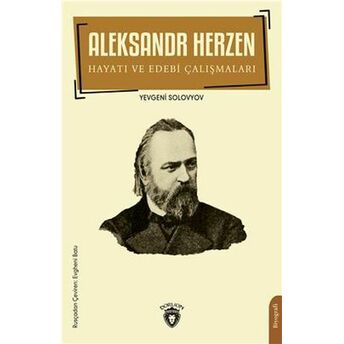 Aleksandr Herzen Hayatı Ve Edebi Çalışmaları Biyografi Yevgeni Solovyov