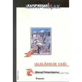 Aleladelik Çağı Kayıp Kuşak 1 Hikmet Temel Akarsu