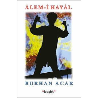 Alem-I Hayal Burhan Acar