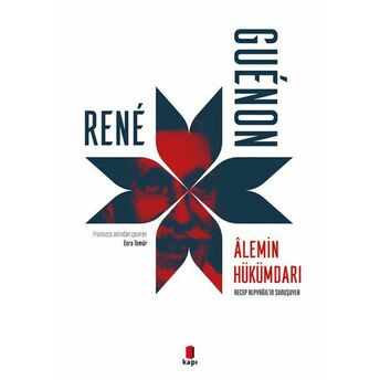 Âlemin Hükümdarı René Guénon