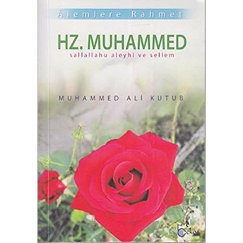 Alemlere Rahmet Hz. Muhammed Muhammed Kutub