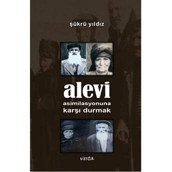 Alevi Asimilasyonuna Karşı Durmak Şükrü Yıldız