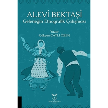 Alevi Bektaşi - Geleneğin Etnografik Çalışması