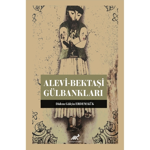 Alevi-Bektaşi Gülbankları Didem Gülçin Erdem Kük