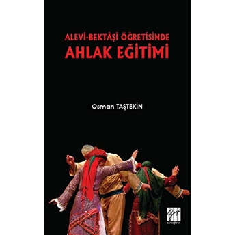 Alevi-Bektaşi Öğretisinde Ahlak Eğitimi Osman Taştekin