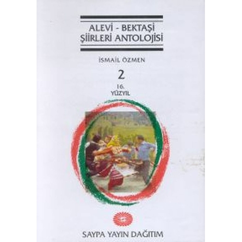 Alevi - Bektaşi Şiirleri Antolojisi Cilt: 2 (16. Yüzyıl)