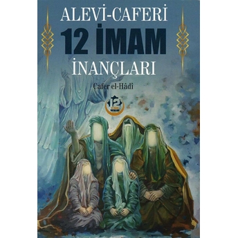 Alevi - Caferi 12 Imam Inançları Cafer El-Hadi