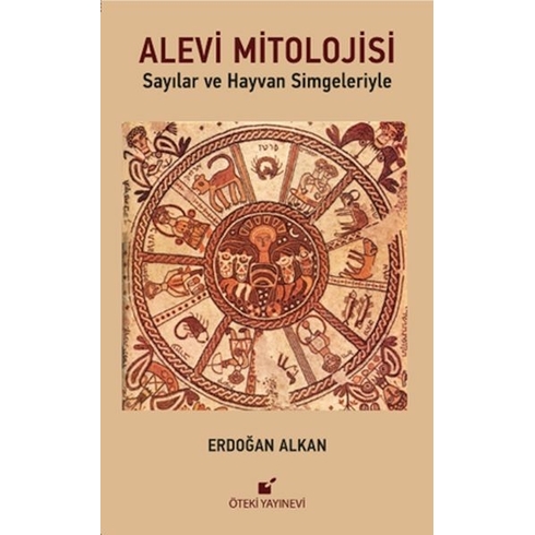 Alevi Mitolojisi (Sayılar Ve Hayvan Simgeleriyle) Erdoğan Alkan