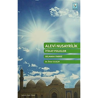 Alevi Nusayrilik / Itikat-Folklor / Selman-I Farısi Ömer Uluçay