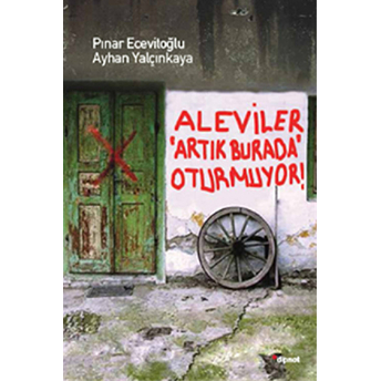 Aleviler Artık Burada Oturmuyor Ayhan Yalçınkaya