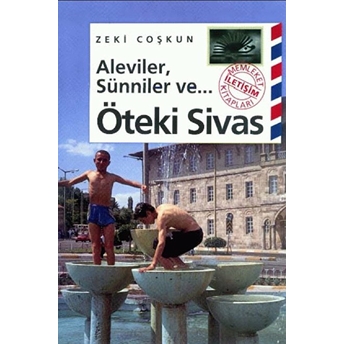 Aleviler, Sünniler Ve... Öteki Sivas Zeki Coşkun