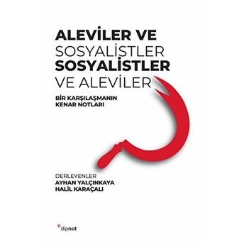 Aleviler Ve Sosyalistler, Sosyalistler Ve Aleviler Ayhan Yalçınkaya, Halil Karaçalı