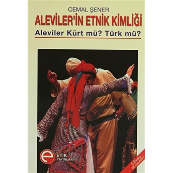 Aleviler'in Etnik Kimliği Cemal Şener