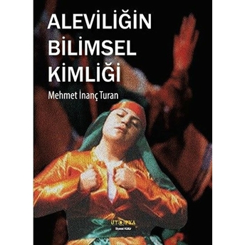 Aleviliğin Bilimsel Kimliği Mehmet Inanç Turan