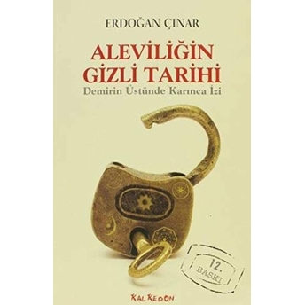 Aleviliğin Gizli Tarihi Demirin Üstünde Karınca Izi Erdoğan Çınar