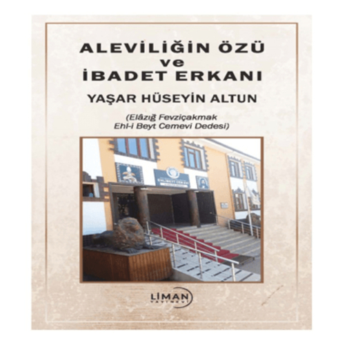 Aleviliğin Özü Ve Ibadet Erkanı Yaşar Hüseyin Altun