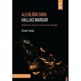 Aleviliğin Sırrı - Hallacı Mansur Önder Kulak