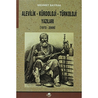 Alevilik - Kürdoloji - Türkoloji Yazıları Mehmet Bayrak