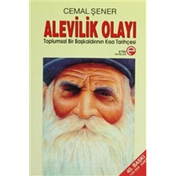 Alevilik Olayı - Toplumsal Bir Başkaldırının Kısa Tarihçesi Cemal Şener