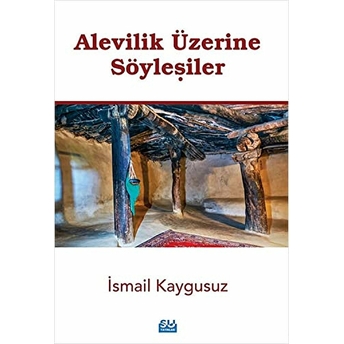 Alevilik Üzerine Söyleşiler Ismail Kaygusuz