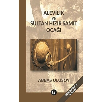 Alevilik Ve Sultan Hızır Samıt Ocağı - Abbas Ulusoy