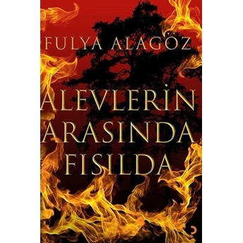 Alevlerin Arasında Fısılda Fulya Alagöz