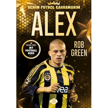 Alex – Benim Futbol Kahramanım Rob Green