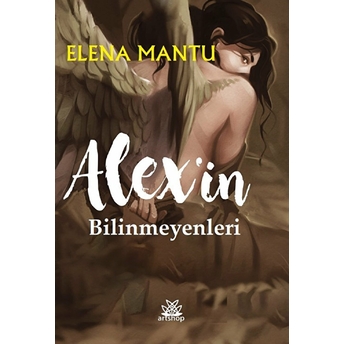 Alex'in Bilinmeyenleri - Elena Mantu